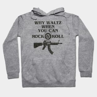 Why Waltz When You Can Rock & Roll Hoodie